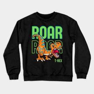 T-Rex Roar Roar Crewneck Sweatshirt